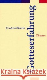 Gotteserfahrung Weinreb, Friedrich   9783884110584 Thauros Verlag