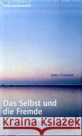 Das Selbst und die Fremde : Über psychische Grenzerfahrungen auf Reisen Clausen, Jens   9783884144732 Psychiatrie-Verlag