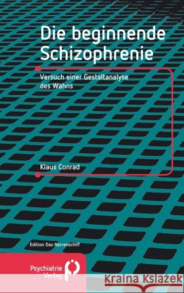 Die beginnende Schizophrenie : Versuch einer Gestaltsanalyse des Wahns Conrad, Klaus   9783884145258