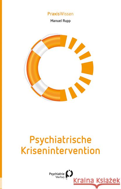 Psychiatrische Krisenintervention Rupp, Manuel 9783884146491 Psychiatrie-Verlag