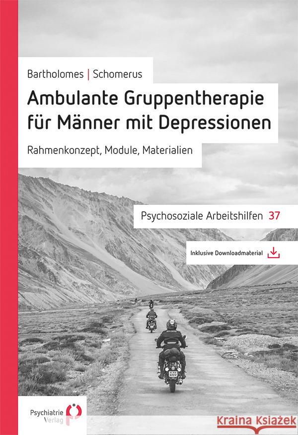 Ambulante Gruppentherapie für Männer mit Depression : Rahmenkonzept, Module, Materialien. Inklusive Downloadmaterial Bartholomes, Steffen; Schomerus, Georg 9783884146958 Psychiatrie-Verlag