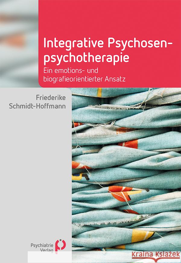 Integrative Psychosenpsychotherapie Schmidt-Hoffmann, Friederike 9783884148556 Psychiatrie-Verlag