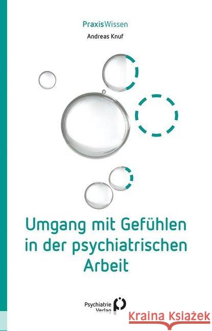 Umgang mit Gefühlen in der psychiatrischen Arbeit Knuf, Andreas 9783884149553 Psychiatrie-Verlag