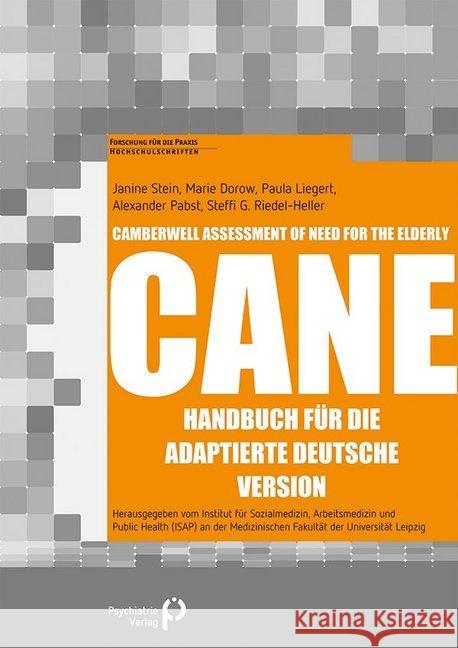 Camberwell Assessment of Need for the Elderly - CANE Stein, Janine, Dorow, Marie, Liegert, Paula 9783884149744 Psychiatrie-Verlag