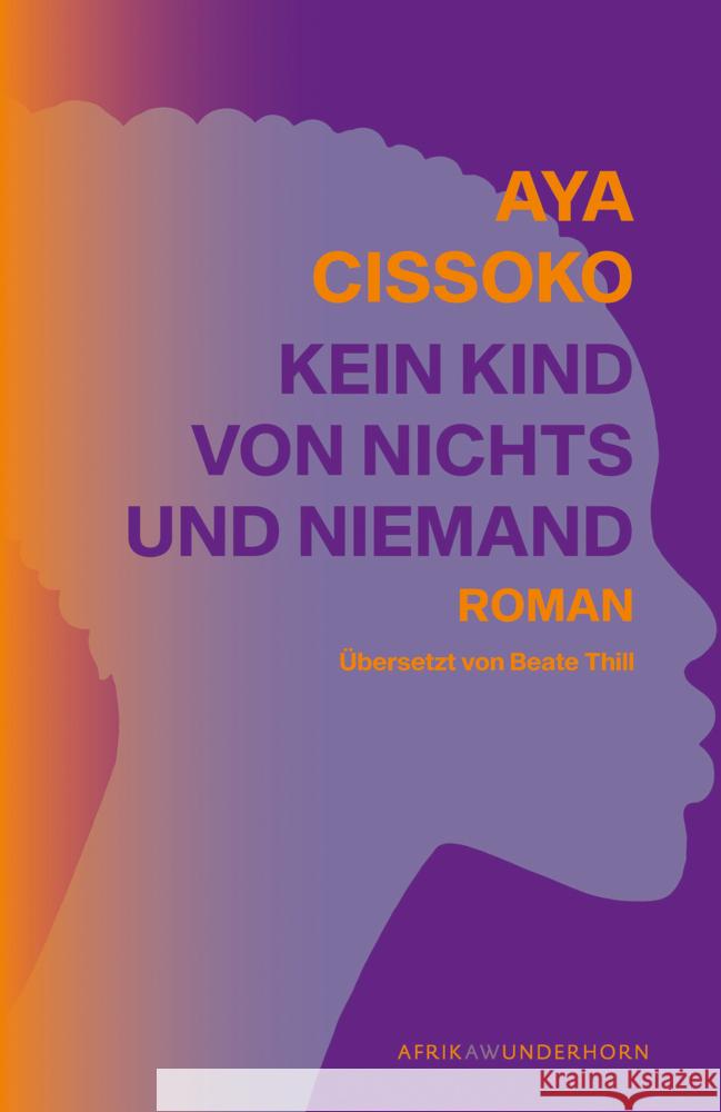 Kein Kind von Nichts und Niemand Cissoko, Aya, Thill, Beate 9783884236901