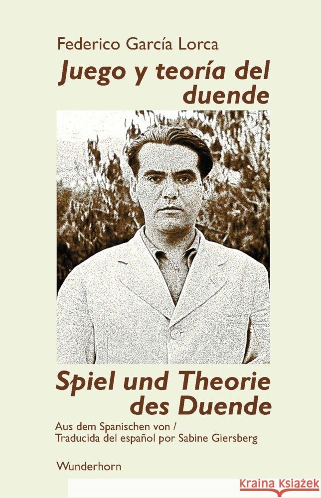 Spiel und Theorie des Duende Lorca, Federico Garcia 9783884237038 Wunderhorn