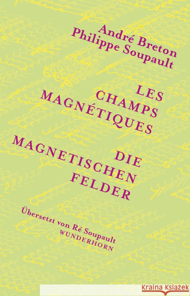 Die magnetischen Felder Soupault, Philippe, Breton, André 9783884237151