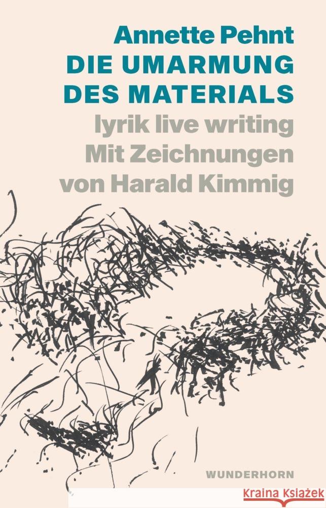 Die Umarmung des Materials Pehnt, Annette 9783884237366 Wunderhorn