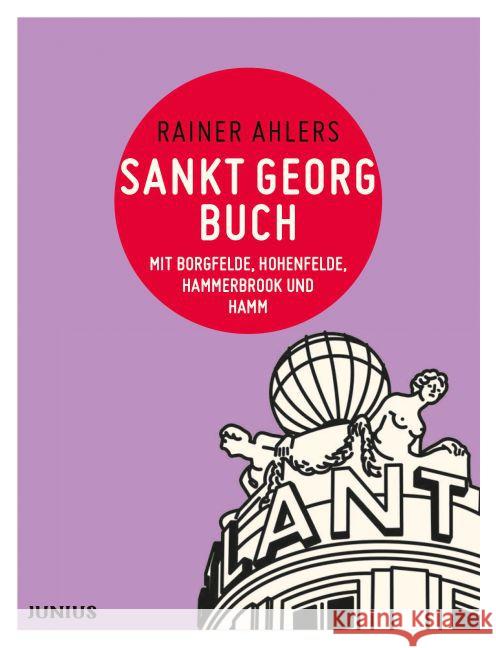 Sankt Georg Buch : Mit Borgfelde, Hohenfelde, Hammerbrook und Hamm Ahlers, Rainer 9783885060598 Junius Verlag