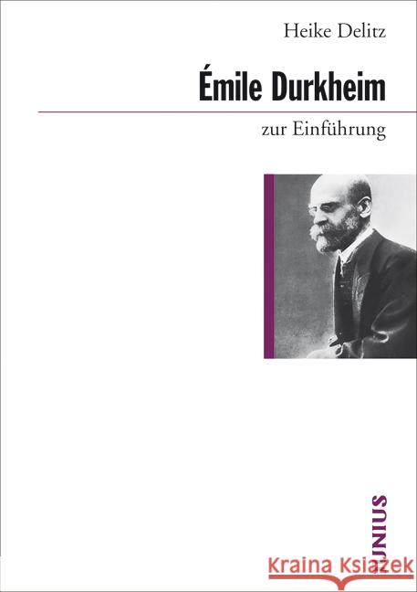 Émile Durkheim zur Einführung Delitz, Heike 9783885060680