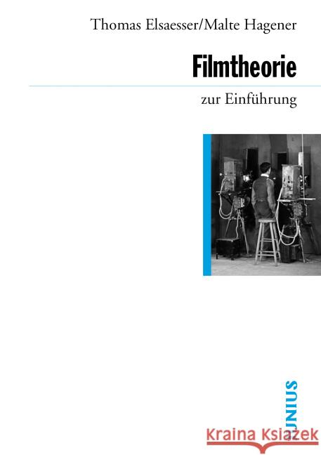 Filmtheorie zur Einführung Elsaesser, Thomas; Hagener, Malte 9783885060789 Junius Verlag