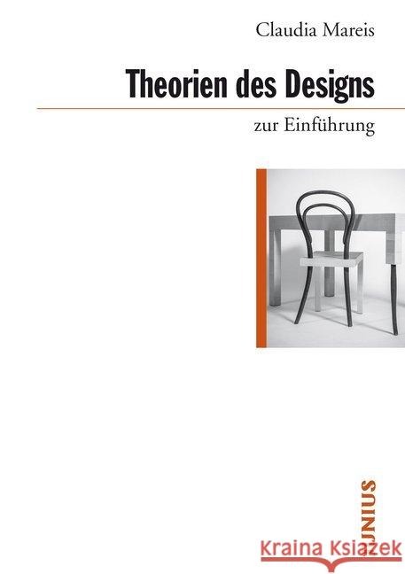 Theorien des Designs zur Einführung Mareis, Claudia 9783885060864 Junius Verlag