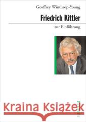 Friedrich Kittler zur Einführung Winthrop-Young, Geoffrey   9783885066071