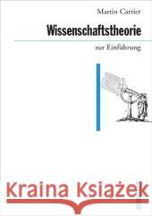 Wissenschaftstheorie zur Einführung Carrier, Martin   9783885066538 Junius Verlag