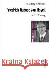 Friedrich August von Hayek zur Einführung Hennecke, Hans J.   9783885066552 Junius Verlag