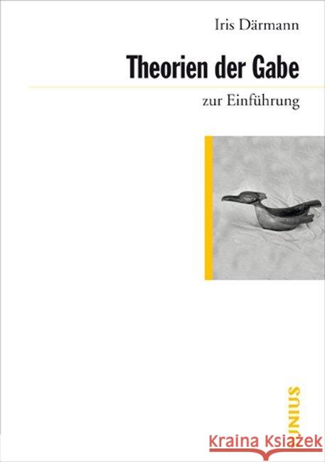 Theorien der Gabe zur Einführung Därmann, Iris   9783885066750 Junius Verlag