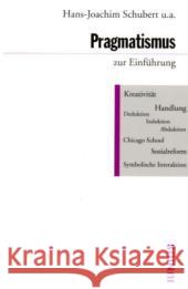 Pragmatismus zur Einführung Schubert, Hans-Joachim   9783885066828