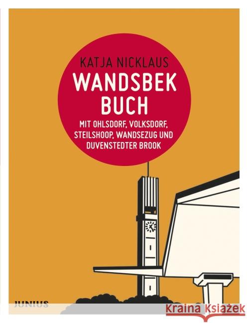 Wandsbekbuch : Mit Ohlsdorf, Volksdorf, Steilshoop, Wandsezug und Duvenstedter Brook Nicklaus, Katja 9783885067573 Junius Verlag