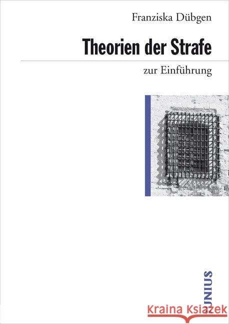 Theorien der Strafe zur Einführung Dübgen, Franziska 9783885067665 Junius Verlag