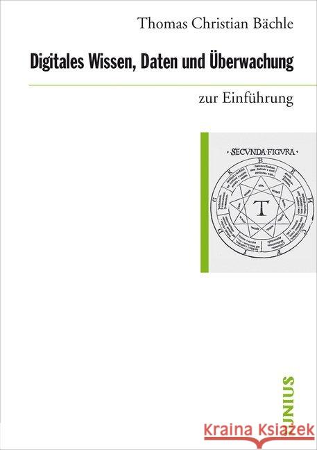 Digitales Wissen, Daten und Überwachung zur Einführung Bächle, Thomas Christian 9783885067672 Junius Verlag