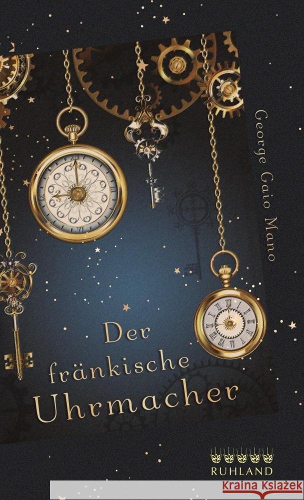 Der fränkische Uhrmacher Mano, George Gaio 9783885091738