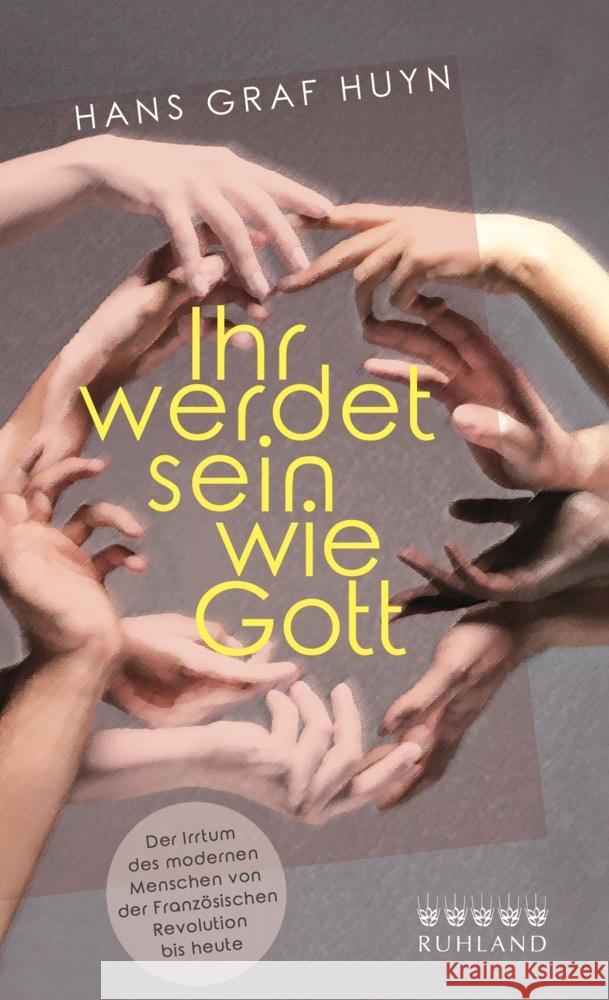 Ihr werdet sein wie Gott. Graf Huyn, Hans 9783885091783 Ruhland Verlag