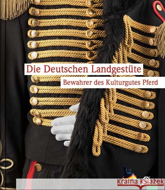 Die Deutschen Landgestüte : Bewahrer des Kulturgutes Pferd Weber-Herrmann, Michaela 9783885427063
