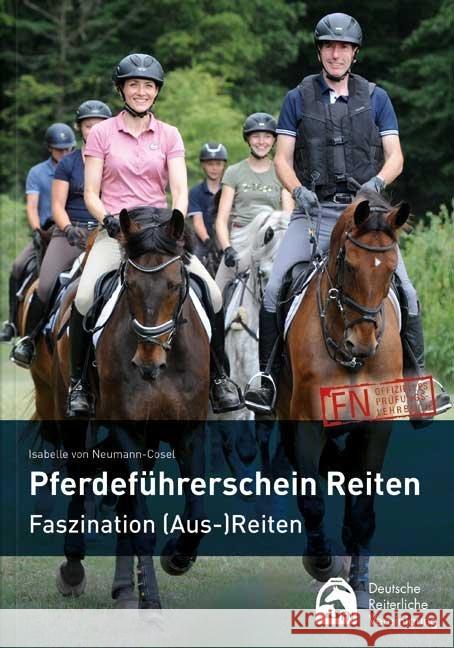 Pferdeführerschein Reiten : Standardwissen für jeden Reiter - das offizielle Lehrbuch Neumann-Cosel, Isabelle von 9783885428176