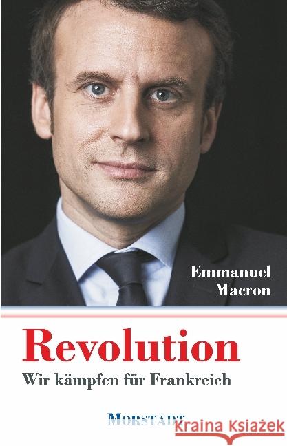 Revolution : Wir kämpfen für Frankreich Macron, Emmanuel 9783885713838