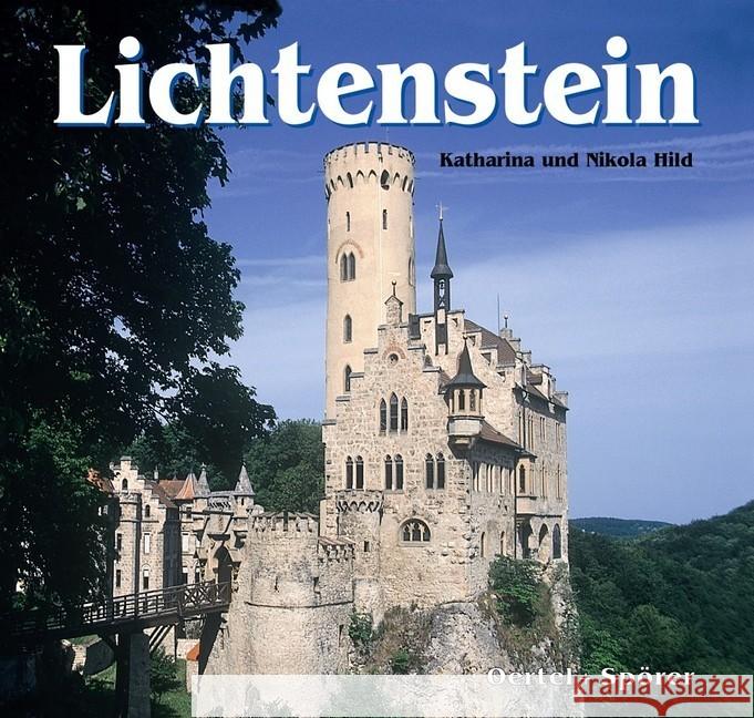 Lichtenstein : Mit Zus.-Fass. und Bildlegenden in englischer und französischer Sprache Hild, Katharina; Hild, Nikola 9783886272235 Oertel & Spörer