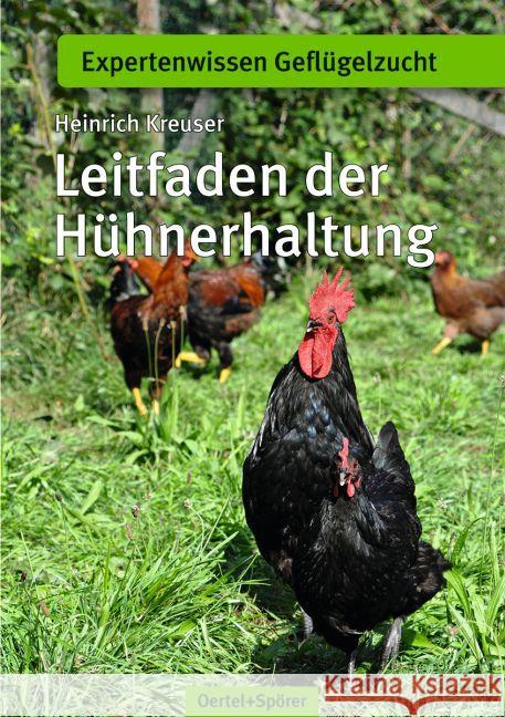 Leitfaden der Hühnerhaltung Kreuser, Heinrich 9783886275540 Oertel & Spörer