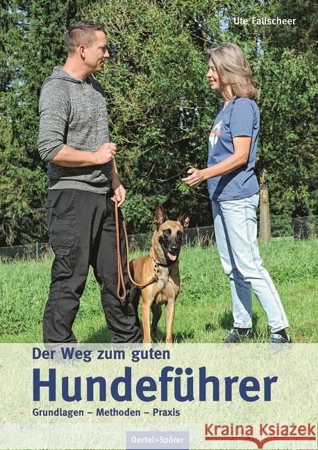 Der Weg zum guten Hundeführer : Grundlagen - Methoden - Praxis Fallscheer, Ute 9783886275717
