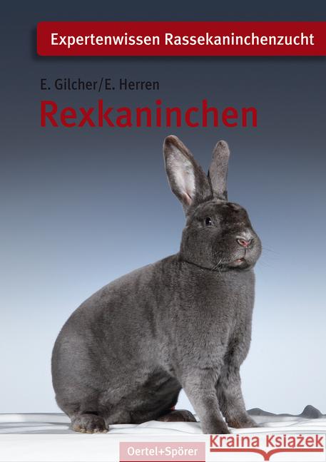 Rexkaninchen Gilcher, Ernst; Herren, Erich 9783886277605 Oertel & Spörer