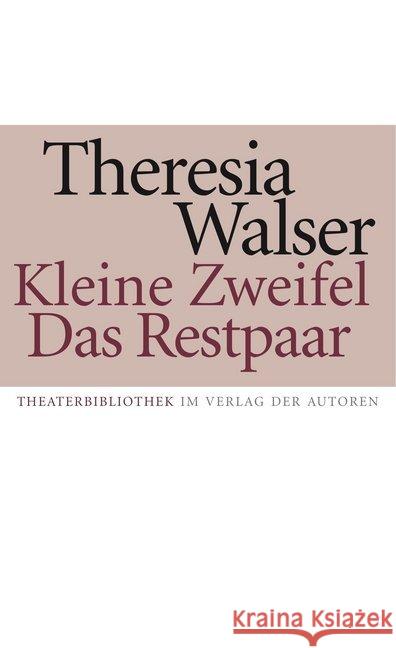 Kleine Zweifel. Das Restpaar Walser, Theresia 9783886611843 Verlag der Autoren