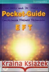 Pocket Guide EFT : Emotionale Freiheit Techniken Wells, Steve Lake, David  9783887552657