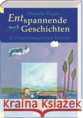 Entspannende Geschichten. Bd.2 : 52 Visualisierungen zum Vorlesen. ab 6 Jahre Viegas, Marneta 9783887554125