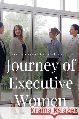 Psychological Capital and the Journey of Executive Women MR Treutel Natalia   9783887634957 Mr. Natalia Treutel