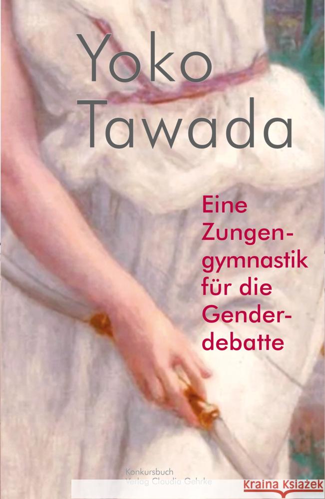 Eine Zungengymnastik für die Genderdebatte Tawada, Yoko 9783887692827