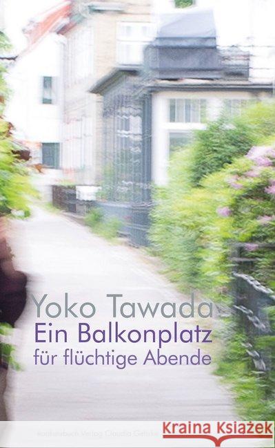 Ein Balkonplatz für flüchtige Abende Tawada, Yoko 9783887695552 Konkursbuchverlag
