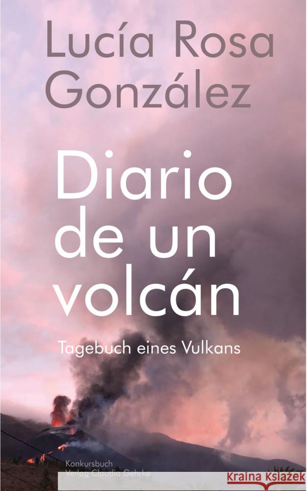 Tagebuch eines Vulkans - Diario de un volcán González, Lucía Rosa 9783887696627 Konkursbuch