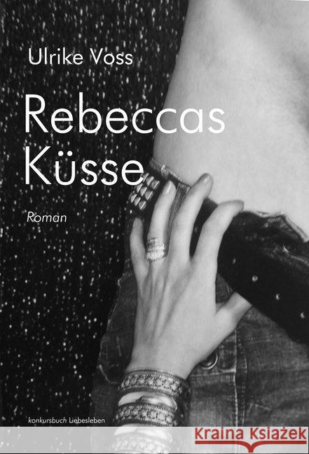 Rebeccas Küsse : Roman Voss, Ulrike 9783887696689