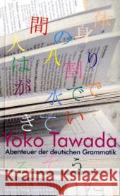 Abenteuer der deutschen Grammatik : Gedichte Tawada, Yoko   9783887697570 Konkursbuchverlag