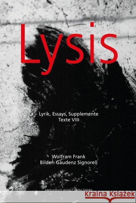 Lysis : Lyrik, Essays, Supplemente Frank, Wolfram 9783887699406