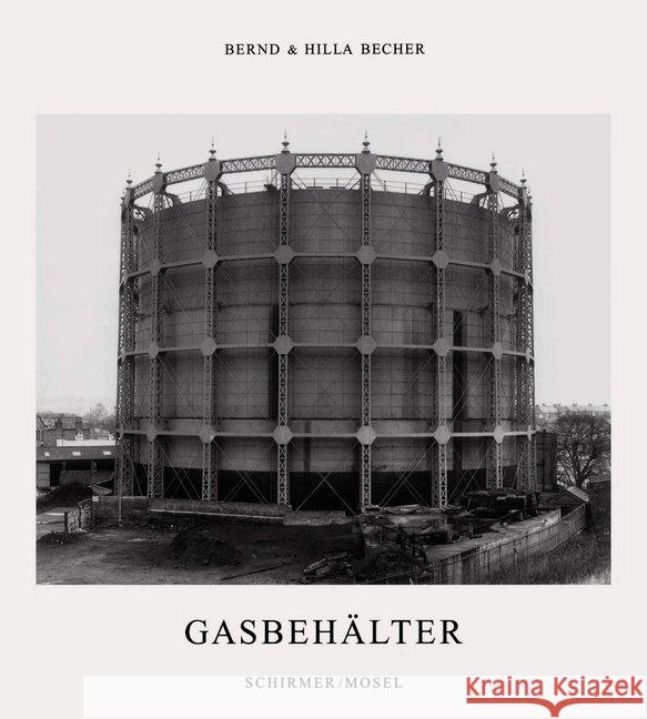 Gasbehälter Becher, Bernd Becher, Hilla  9783888144936 SCHIRMER/MOSEL