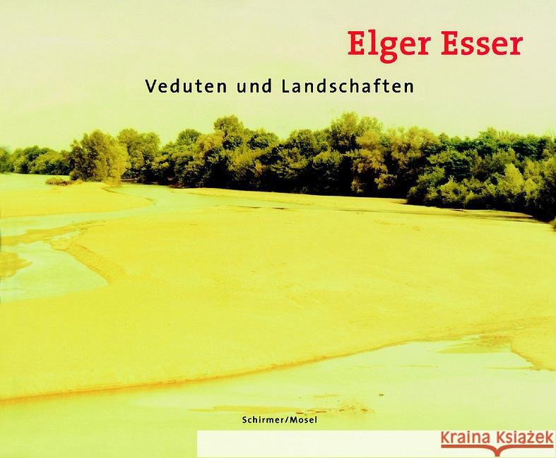 Veduten und Landschaften : 1996-2000. Dtsch.-Engl. Mit e. Text v. Rupert Pfab. Esser, Elger   9783888149368 Schirmer/Mosel
