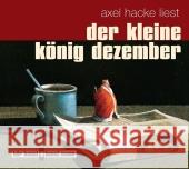 Der kleine König Dezember, Audio-CD : Gelesen vom Autor Hacke, Axel 9783888975318 Kunstmann