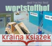 Wortstoffhof, 1 Audio-CD : Gelesen vom Autor Hacke, Axel 9783888975325