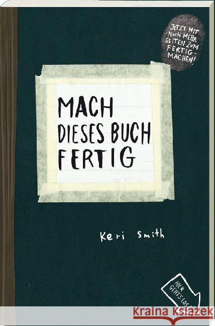 Mach dieses Buch fertig : Jetzt mit noch mehr Seiten zum fertigmachen! Smith, Keri 9783888979149