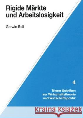 Rigide Märkte Und Arbeitslosigkeit Bell, Gerwin 9783890859088 Centaurus Verlag & Media