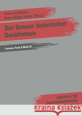 Zur Genese Historischer Denkformen Borries, Bodo Von 9783890859156 Centaurus Verlag & Media